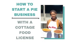 How to Start A Pie Business In California -Cottage Food License