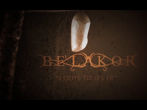 BE'LAKOR - Roots To Sever (Official Lyric Video) | Napalm Records