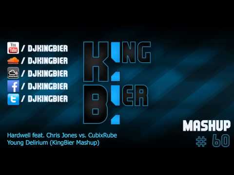 Hardwell feat. Chris Jones vs. CubixRube - Young Delirium (KingBier Mashup)