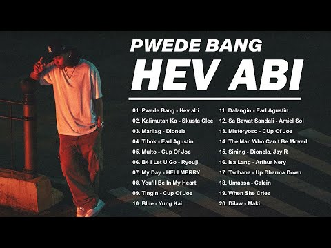 Pwede Bang - Hev Abi, Kalimutan Ka | Best OPM Trending Playlist 2025- Tagalog Love Songs With Lyrics