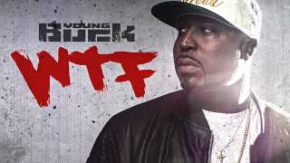 Young Buck - WTF (Dissin The Industry)