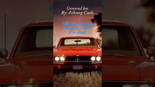 General lee By: Johnny Cash