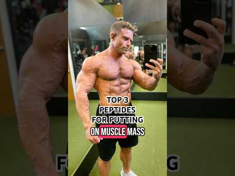 TOP 3 PEPTIDES FOR MUSCLE MASS              #peptides #peptidehealth #consciousbodybuilding