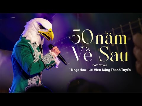 50 Năm Về Sau ( Metal Rock Ballad ) - F47 Cover x Đặng Thanh Tuyền ( Bản Chuẩn Hot Tiktok)