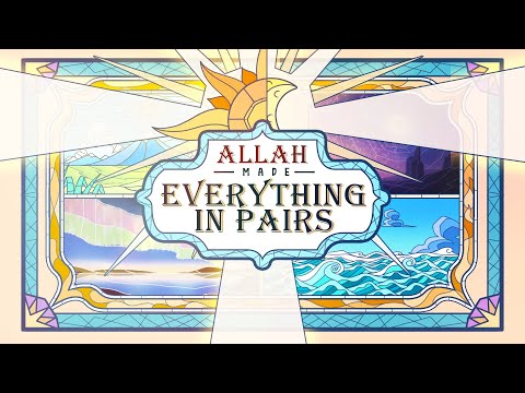 Allah Made Everything in Pairs
