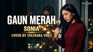 Download lagu Gaun Merah - Sonia | Lagu Nostalgia Paling Menyentuh Hati 2026 💔 mp3