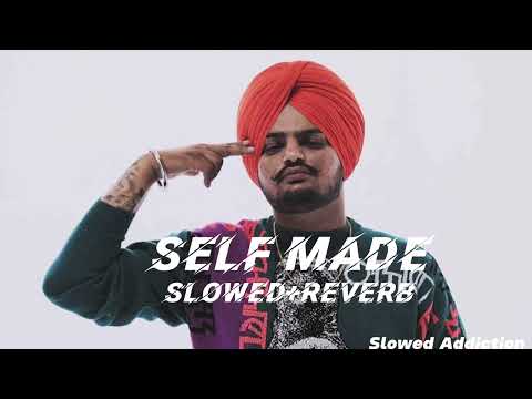 Self Made (slowed+reverb) Sidhu mose wala |||Slowed Addiction