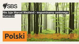 Nie żyje Marcel Weyland - wspominamy cenionego tłumacza | SBS Polish - SBS po polsku