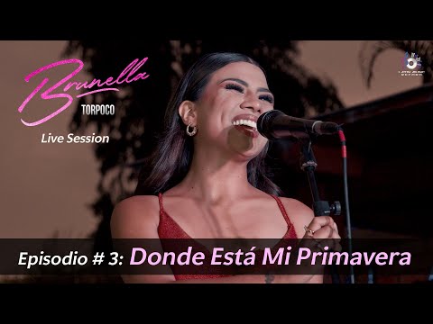 Episodio: # 3  Donde Estára Mi Primavera - Brunella Torpoco (Live Session)