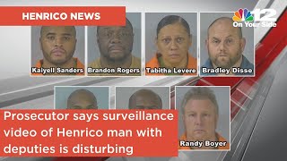 Prosecutor says surveillance video of Henrico man with deputies is disturbing