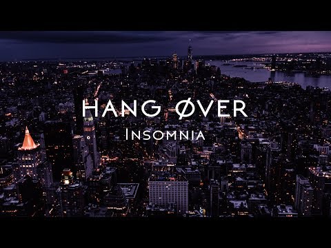 Hang Øver -  Insomnia