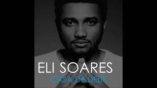 Eli Soares - Casa de Deus (CD Completo)