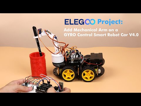 ELEGOO Project: Add Mechanical Arm on a GYRO Control Smart Robot Car
