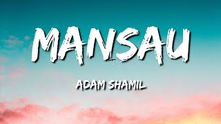 Download lagu Adam Shamil - Mansau (Lirik) mp3 Download lagu Adam Shamil - Mansau (Lirik) mp3