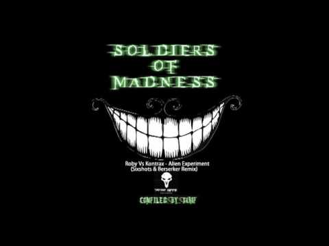 Roby Vs Kontrax - Alien Experiment (Sixshots & Berserker Remix) (Soldiers Of Madness VA)
