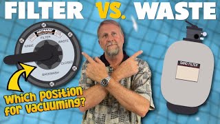Should You Vacuum In The Filter Or Waste Position?