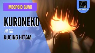 『Megpoid Gumi (黒猫)』/ Kuroneko| “Kucing Hitam” (Rom/Indo Lyric)