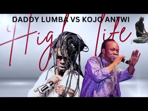kojo vs lumba mix - Ghana Highlife mix - kojo Antwi, #daddylumba #kojoantwi