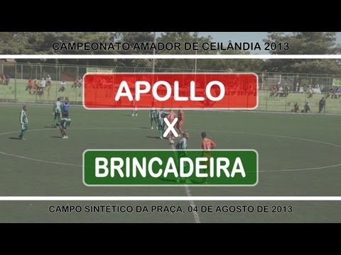 APOLLO x BRINCADEIRA - Campeonato Amador de Ceilândia 2013