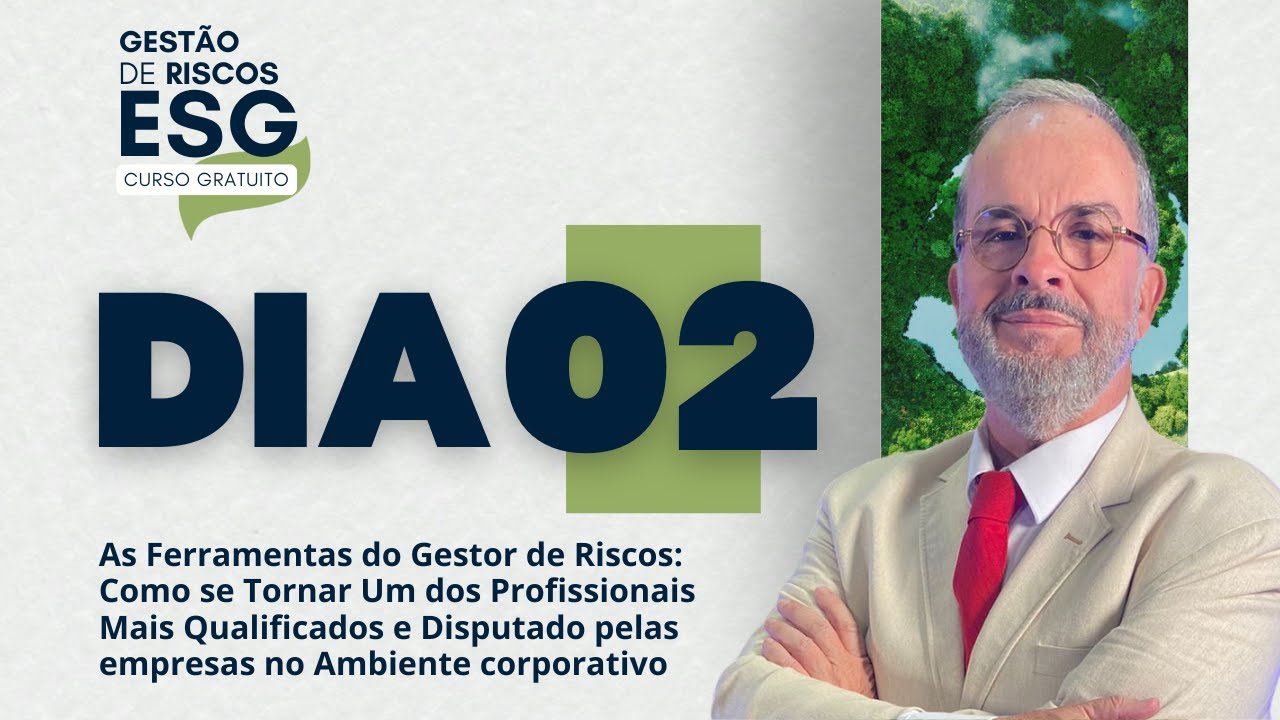 Aula 02 - Curso Gratuito de Gestão de Riscos ESG, com Roberto Roche