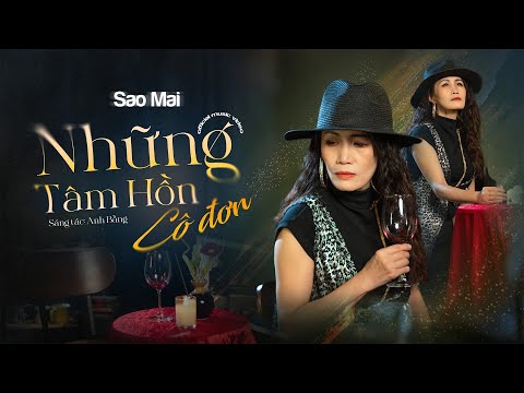 NHỮNG TÂM HỒN CÔ ĐƠN - SAO MAI | OFFICIAL MV | Bản Tình Khúc Phòng Trà Xưa Bất Hủ Vượt Thời Gian