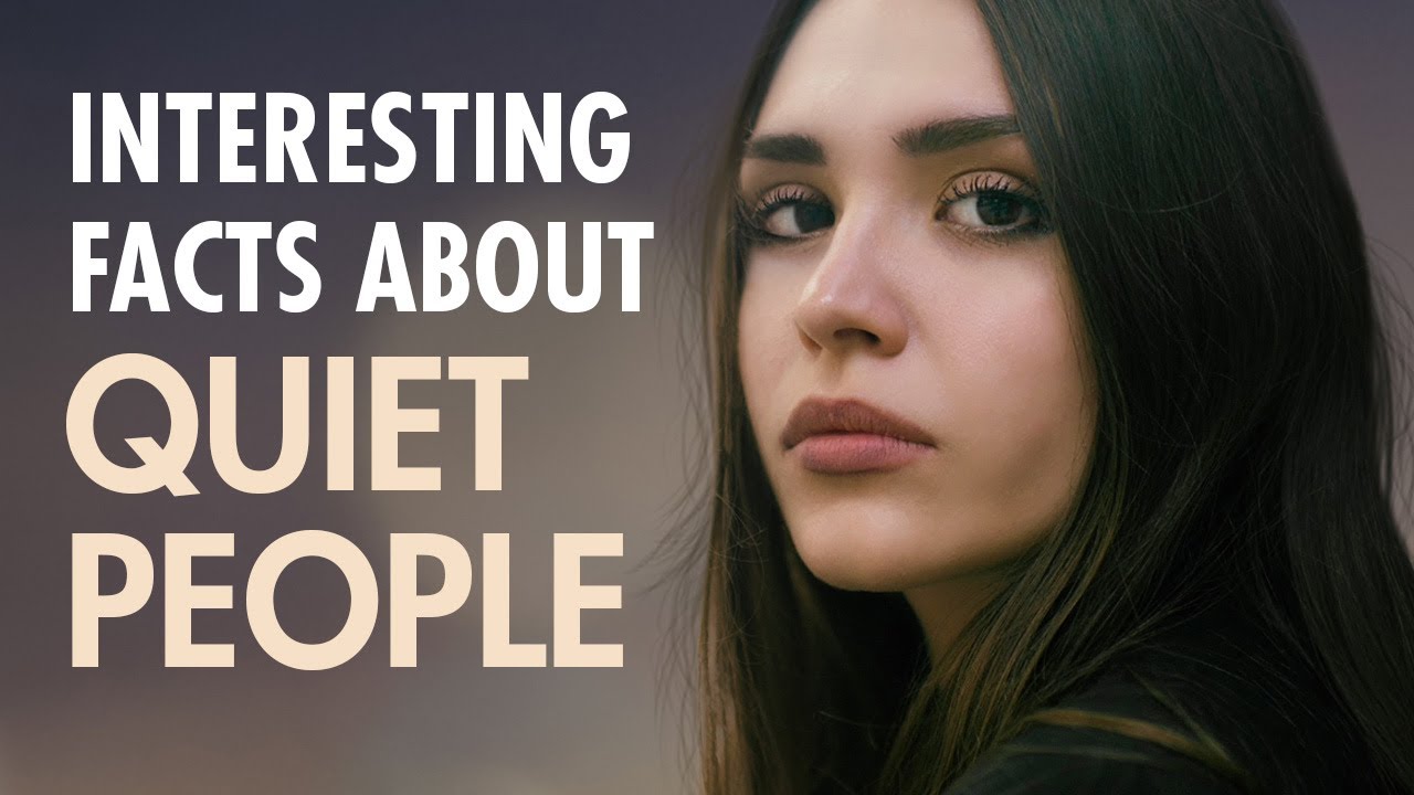10 Interesting Psychological Facts About Quiet People