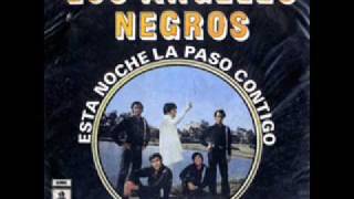 Los Ángeles Negros - &quot;Esta noche la paso contigo&quot;