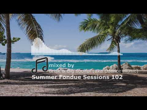 Summer Fondue Sessions 102 | Soulful house mix | mixed by Soulmate & Dzence Music (Big Soulful)