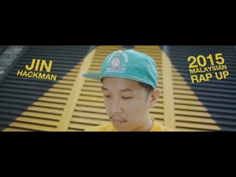 Jin Hackman - The Very Late 2015 Malaysian Rap Up