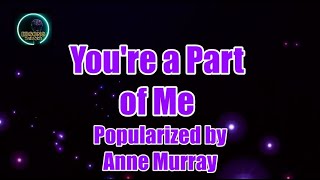 You&#39;re a Part of Me by Anne Murray (KARAOKE)