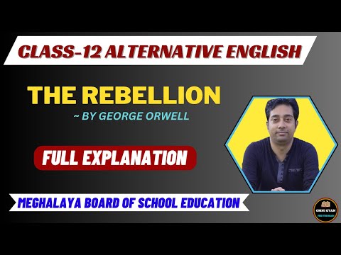 The Rebellion By George Orwell || Full Explanation || Class-12 || Alternative English || MBOSE