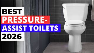 Top 5 BEST Pressure Assist Toilets in 2026 | Watch Before You Buy