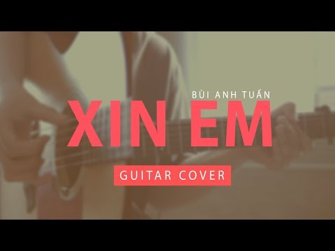 [ACOUSTIC GUITAR] Xin Em - Bùi Anh Tuấn (LYRIC)