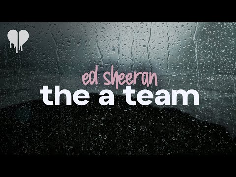 ed sheeran - the a team (lyrics)