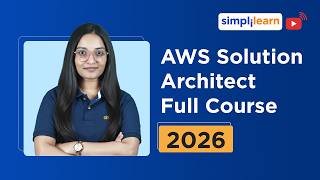 AWS Solution Architect Full Course 2026 [FREE] | AWS Solution Architect Tutorial 2026 | Simplilearn