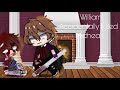 If William Accidentally Killed Micheal FT PAST AFTONS