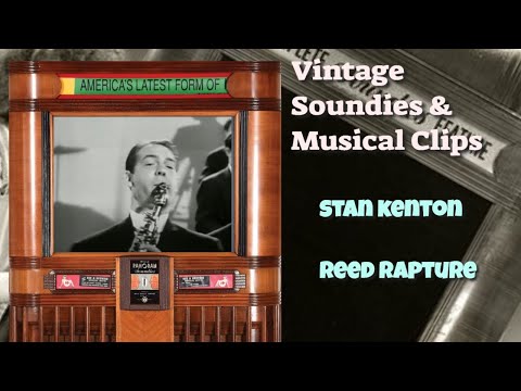 Vintage Soundie~Stan Kenton~Reed Rapture~{1940s}