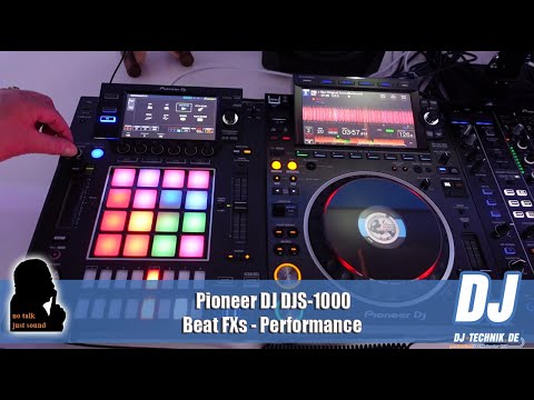 DJ-Technik.de - NO TALK, JUST SOUND – Pioneer DJ DJS-1000 - FXs Performance