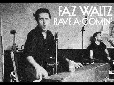 Faz Waltz  - Rave A-Comin' (Promo Clip)