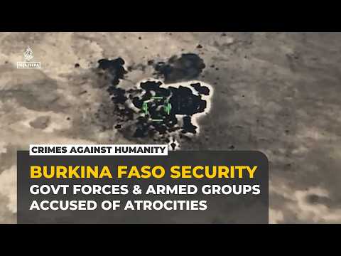 Burkina Faso military, armed groups accused of ‘horrific’ civilian killings