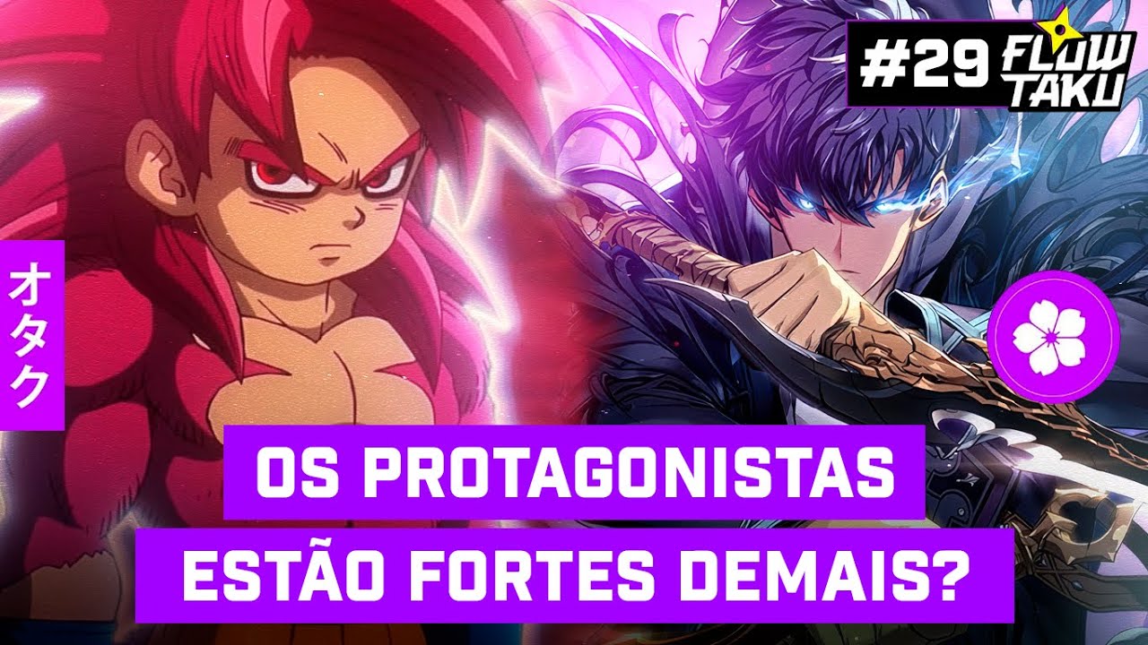 DRAGON BALL DAIMA, SOLO LEVELING e mais, os protagonistas estão FORTES DEMAIS? — #Flowtaku #29