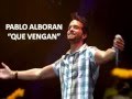 PABLO ALBORAN "QUE VENGAN" (MAQUETA ...