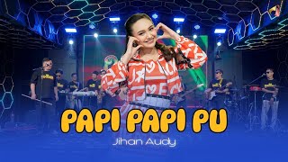 Download lagu PAPI PAPIPU - JIHAN AUDY X OM HIMAWAN | AKU RATU MANIS SING PALING AYU | VIRAL FYP TIKTOK mp3