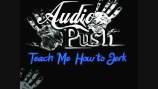 FULL VERSION HIGH QUALITY - TEACH ME HOW TO JERK - AUDIO PUSH