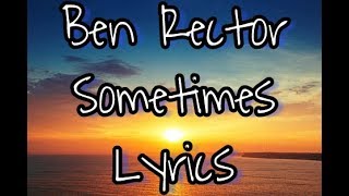 Lyrics - Ben Rector - Sometimes (lyric video)