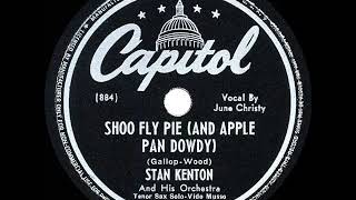 1946 HITS ARCHIVE: Shoo Fly Pie And Apple Pan Dowdy - Stan Kenton (June Christy, vocal)