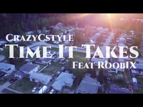 Time It Takes - CrazyCstyle Feat RoobIX