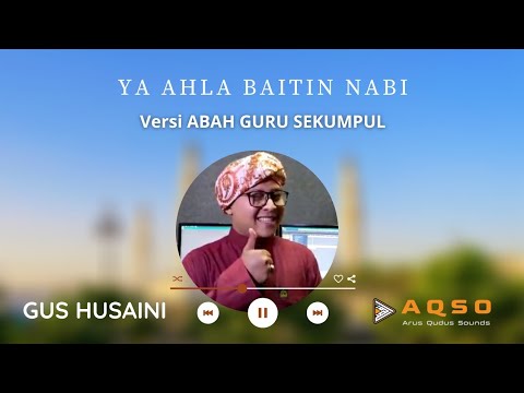 YA AHLA BAITIN NABI | GUS HUSAINI (VERSI GURU SEKUMPUL) PONPES YASIN 2021 REVIEW