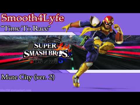 Smooth4Lyfe - Time To Race (Mute City) (Super Smash Bros. Wii/3DS)