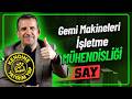 SAY GEMİ MAKİNELERİ İŞLETME MÜHENDİSLİĞİ GMİM